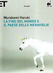 Libri da leggere assolutamente-Dicembre 2013-La fine del mondo e il paese delle meraviglie di Haruki Murakami-180x250